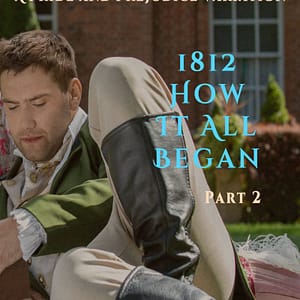 1812 How it all began part 2